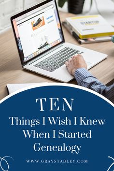 a person sitting at a desk with a laptop on it and the words ten things i wish i knew when i started genealoy