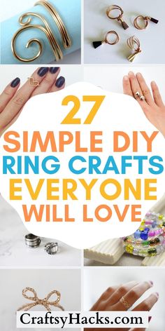 some rings that are on top of each other with the words 27 simple diy ring crafts everyone will love