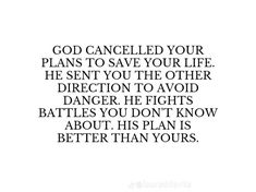 a quote that reads, god called your plans to save your life he sent you the other direction to avoid