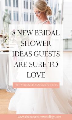 a woman in a wedding dress with the words 8 new bridal shower ideas are sure to love