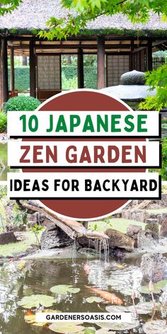 japanese garden with koi fish in the pond and text overlay reading 10 japanese zen garden ideas for backyard