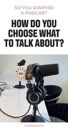 a microphone with the words how do you choose what to talk about?