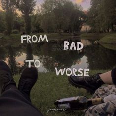 two people sitting next to each other with the words from bad to worse on them