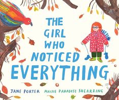 the girl who noticed everything by jane potter and paradise shearing is featured in this children's book