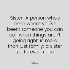 a quote that says, sister a person who's been where you've been someone