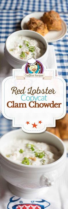 red lobster clam chowder is served in bowls on a blue and white checkered tablecloth