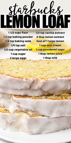 stack of 3 slices of lemon loaf Starbucks Lemon Loaf Recipe, Copycat Starbucks Lemon Loaf, Lemon Loaf Recipe, Starbucks Lemon Loaf, Starbucks Lemon, Baked Good, Copycat Starbucks, Lemon Icing, Lemon Bread