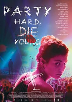 the poster for party hard, die young with an image of a woman's face