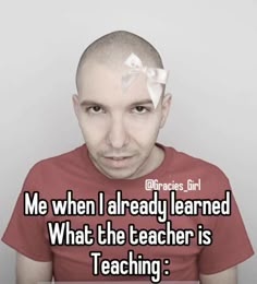 a man with a bow on his head and the words me when i already learned what the teacher is teaching