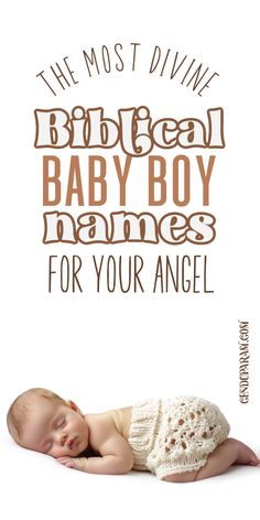 a baby laying on its back with the words, the most divine bebear baby boy names for your angel