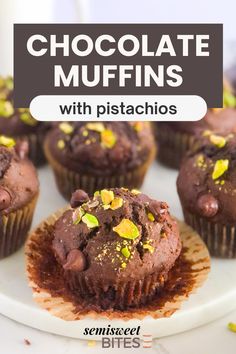 chocolate muffins with pistachios on a white plate and text overlay reads chocolate muffins with pistachios