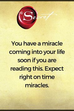 an old paper with the words you have a miracle coming into your life soon if you are reading this expect right on time