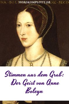 Porträt von Anne Boleyn, mit dem Text: "Stimmen aus dem Grab: Der Geist von Anne Boleyn".