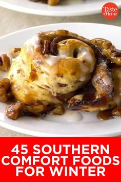 some food is sitting on a white plate with the words, 45 southern comfort foods for winter