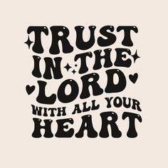 trust in the lord with all your heart