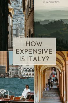 a collage of photos with the words how expensive is italy? and people walking down stairs