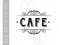 the word cafe with an ornate frame and swirls in black on a white background