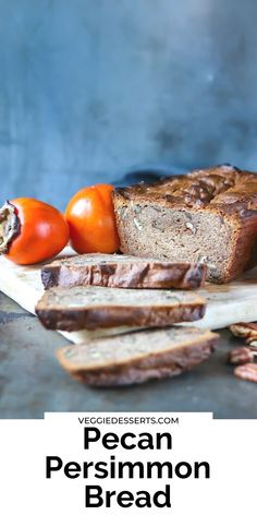 a loaf of pecan persimmon bread with tomatoes on the side