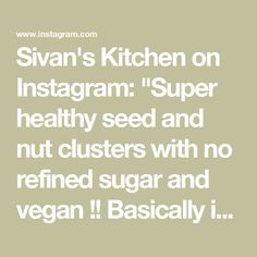 the words swan's kitchen on instagramm super healthy seed and nut clusters with no