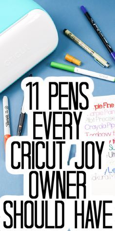 the words 11 pens every cricut - joy owner should have in their handwriting