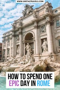 an image of a fountain with the words how to spend one epic day in rome