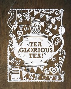 a tea pot with the words, tea glorious tea on it and bunting flags