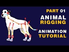 a dog is shown with the words, part 01 animal rigging animation