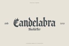 an old fashioned font with the word candelabra written in black