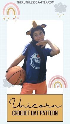 a person holding a basketball in front of a white and yellow background with the words unicorn crochet hat pattern