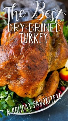 the best dry - brined turkey a holiday favorite