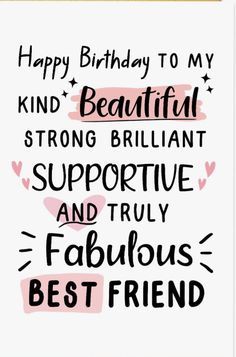 Happy Birthday To An Amazing Friend, What To Say In A Birthday Card Friends, Birthday Card For Friend Girl, Cute Sentences For Best Friend, Birthday Wishes For Best Friend Girl, Happy Bday Friend, Happy Birthday Friend Humor, Happy Birthday To A Special Friend, Best Friends Birthday Story Ideas