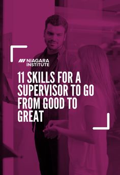 a man and woman standing next to each other with the text 11 skills for a supervisor to go from good to great