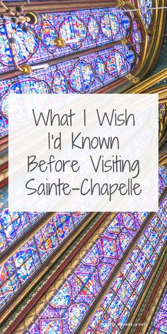 what i wish i'd known before visiting sainte - chapel