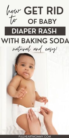 a baby in diaper with the words how to get rid of baby diaper rash with baking soda