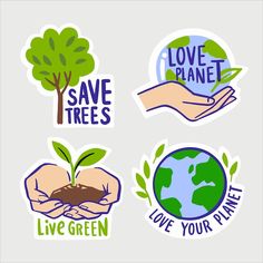 four stickers that say save trees, love your planet and love your planet with hands holding