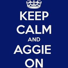 a blue and white poster with the words keep calm and aggie on written in white