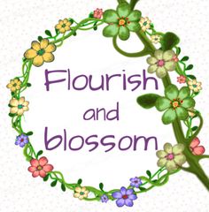 the words flourish and blossom are surrounded by flowers