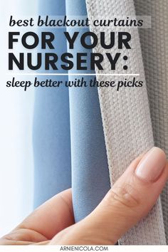 someone is holding the curtain with their thumb on it that says, best blackout curtains for your nursery sleep better with these picks