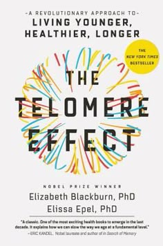 the book cover for the telomere effect by elizabeth blackburn, ph d