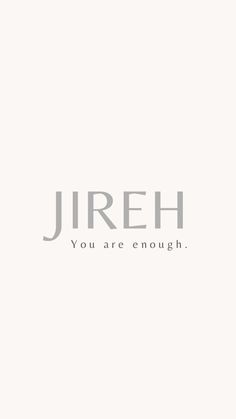 the word jireh you are enough written in grey