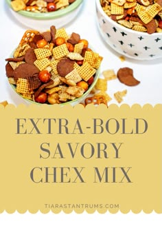 two bowls filled with chex mix and the words extra - bold savory chex mix