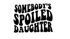 somebody's spoiled daughter sticker on a white background with the words, somebody's spoiled daughter