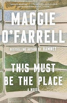 the cover of this must be the place by maggie o'farrelll