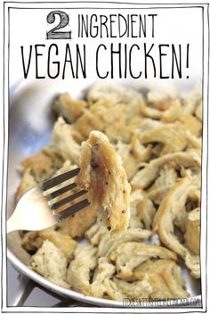 a fork with some food on it and the words, 2 ingredient vegan chicken