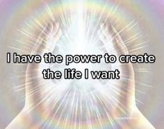 someone holding their hands up with the words i have the power to create the life i want