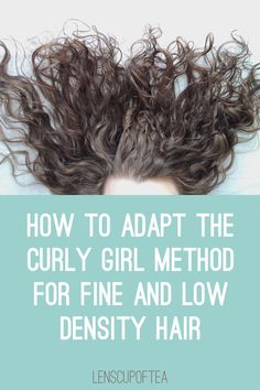 Top half shows a photo of brown wavy curly hair spread out over a white background. Bottom half is the text "How to adapt the Curly Girl Method for fine and low density hair" in white on a turquoise background. Fine Curly Hair Cuts, Wavy Hair Tips, Hair Stules, The Curly Girl Method, Fine Curly Hair, Wavy Haircuts, Curly Girl Method, Glam Hair, Hair Help