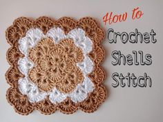 the crochet shell stitch pattern is shown in brown and white, with text overlay that reads how to crochet shells stitch