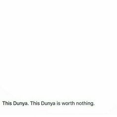 an advertisement for dunya's is shown in black and white with the caption, this dunya is worth nothing