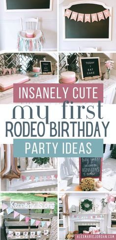 a collage of photos with the words insanely cute on first rodeo birthday party ideas