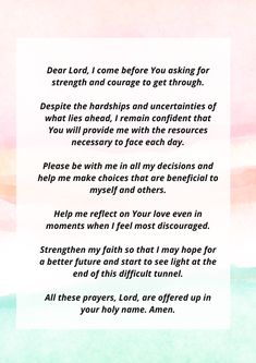 a poem written in front of a watercolor background with the words dear lord, i come before you asking for strength and courage to get through